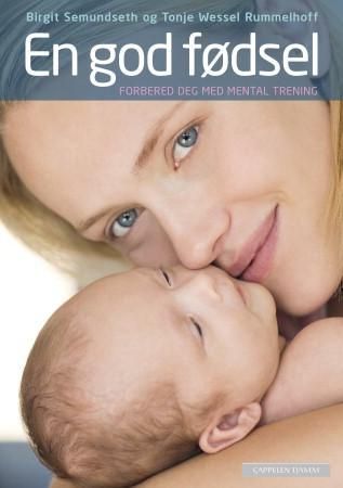 "En god fødsel forbered deg med mental trening" av Birgit Semundseth
