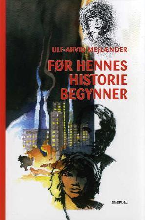 "Før hennes historie begynner - roman" av Ulf-Arvid Mejlænder