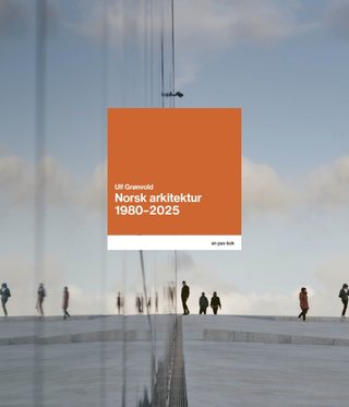 "Norsk arkitektur 1980-2025" av Ulf Grønvold