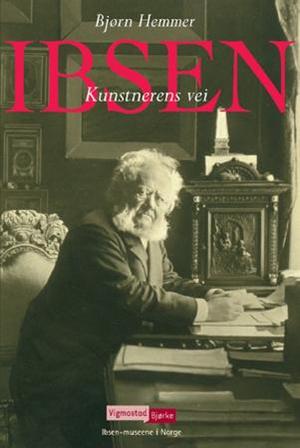 "Ibsen - kunstnerens vei" av Bjørn Hemmer