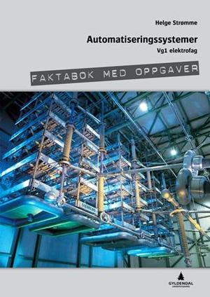"Automatiseringssystemer - faktabok med oppgaver" av Helge Strømme