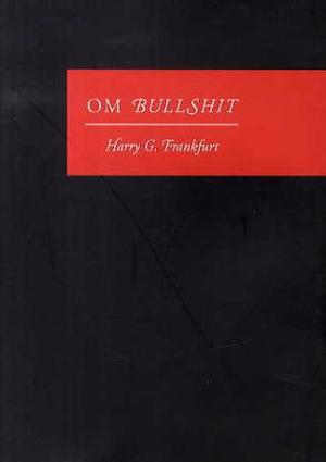 "Om bullshit" av Harry G. Frankfurt