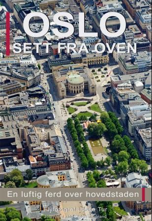 Oslo sett fra oven - en luftig ferd over hovedstaden