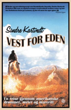 "Vest for Eden - en reise gjennom amerikanske drømmer, myter og mareritt" av Sindre Kartvedt