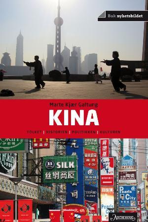 Kina - folket, historien, politikken, kulturen