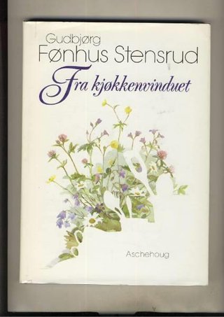 "Fra kjøkkenvinduet epistler" av Gudbjørg Fønhus Stensrud