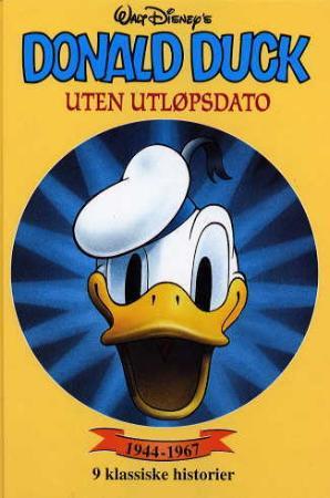 "Donald Duck - uten utløpsdato : 9 klassiske historier 1944-1967" av Walt Disney