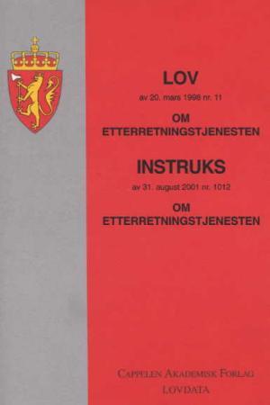 "Lov om etterretningstjenesten av 20. mars 1998 nr. 11 ; Instruks om etterretningstjenesten av 31. august 2001 nr. 1012" av Norge