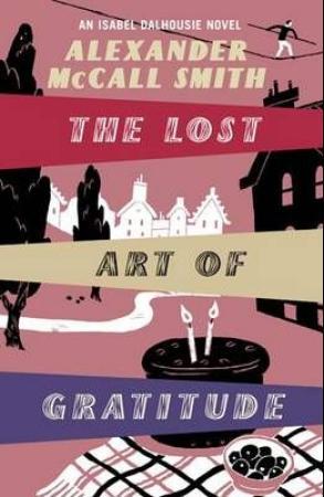 "The lost art of gratitude - an Isabel Dalhousie novel" av Alexander McCall Smith