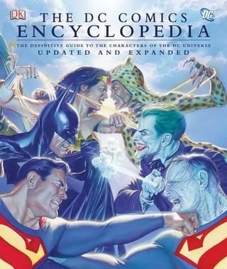 The DC comics encyclopedia - the definitive guide to the characters of the universe