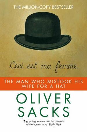 "The Man Who Mistook His Wife for a Hat (Picador)" av Oliver Sacks