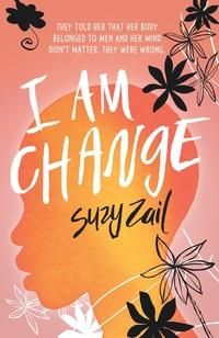 "I am change" av Suzy Zail