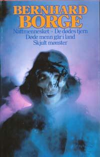 Bernhard Borge - Nattmennesket / De dødes tjern / Døden går i land / Skjult mønster.