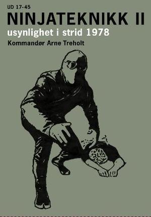 "Ninjateknikk II - usynlighet i strid 1978" av Arne Treholt