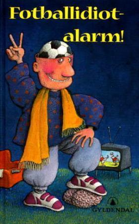 "Fotballidiotalarm!" av Finn Bjelke