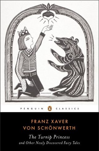 "The Turnip Princess and Other Newly Discovered Fairy Tales (Penguin Classics)" av Franz Xaver von Schonwerth