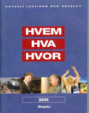 "Hvem hva hvor 2001 Aftenpostens aktuelle oppslagsbok" av Aftenposten