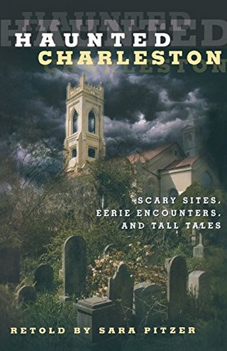 "Haunted Charleston Scary Sites, Eerie Encounters, And Tall Tales" av Sara Pitzer