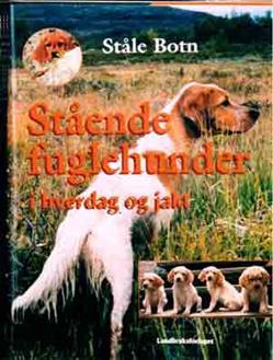 "Stående fuglehunder - i hverdag og jakt" av Ståle Botn