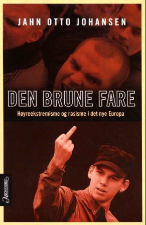 "Den brune fare - høyreekstremisme og rasisme i det nye Europa" av Jahn Otto Johansen