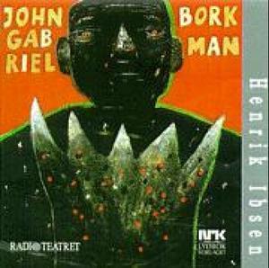 "John Gabriel Borkman" av Henrik Ibsen