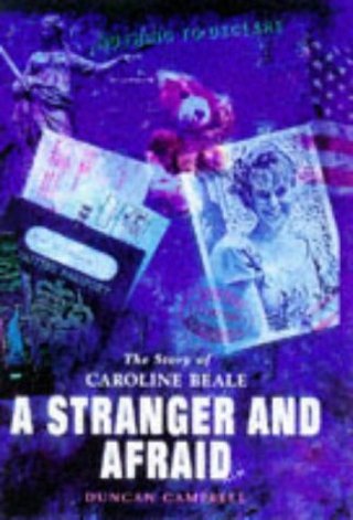 A Stranger and Afraid - Story of Caroline Beale