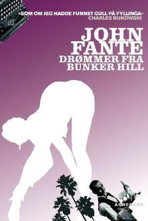 "Drømmer fra Bunker Hill" av John Fante