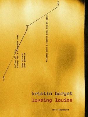 "Loosing Louise - dikt" av Kristin Berget