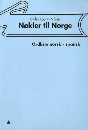 "Nøkler til Norge - ordliste norsk - spansk" av Gölin Kaurin Nilsen