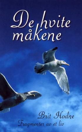 De hvite måkene - fragmenter av et liv