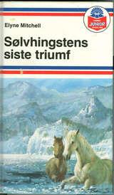 "Sølvhingstens siste triumf" av Elyne Mitchell