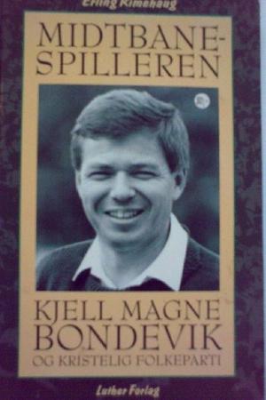 "Midtbanespilleren - Kjell Magne Bondevik og Kristelig Folkeparti" av Erling Rimehaug