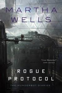 "Rogue Protocol - The Murderbot Diaries" av Martha Wells
