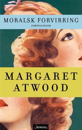 "Moralsk forvirring - fortellinger" av Margaret Atwood