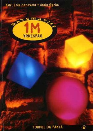 "Matematikk 1M - yrkesfag : formel og fakta" av Karl Erik Sandvold