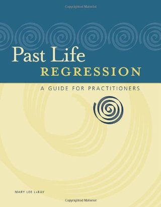 "Past Life Regression A Guide for Practitioners" av Mary Lee LaBay