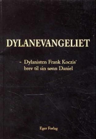 "Dylanevangeliet dylanisten Frank Koczis brev til sin sønn Daniel" av Frank Koczis