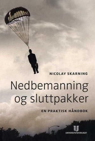 Nedbemanning og sluttpakker - en praktisk håndbok