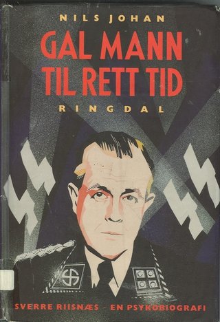 "Gal mann til rett tid NS-minister Sverre Riisnæs : en psykobiografi" av Nils Johan Ringdal