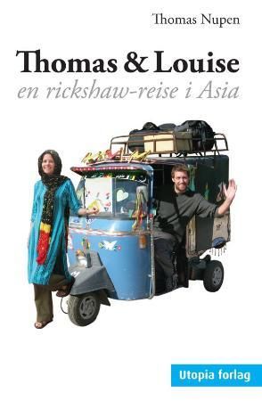 Thomas & Louise - en rickshaw-reise i Asia