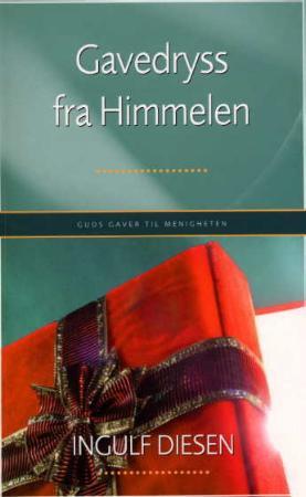 "Gavedryss fra himmelen - Guds gaver til menigheten" av Ingulf Diesen
