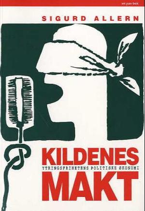 "Kildenes makt - ytringsfrihetens politiske økonomi" av Sigurd Allern