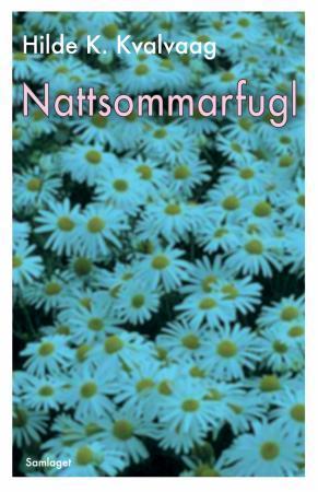"Nattsommarfugl - roman" av Hilde K. Kvalvaag