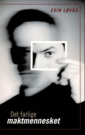 "Det farlige maktmennesket" av Edin Løvås