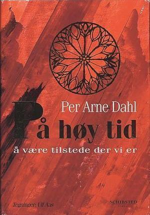 "På høy tid - å være tilstede der vi er" av Per Arne Dahl