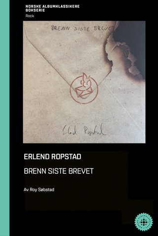 "Erlend Ropstad Brenn siste brevet" av Roy Søbstad