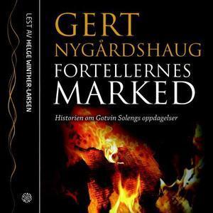 "Fortellernes marked - historien om Gotvin Solengs oppdagelser" av Gert Nygårdshaug