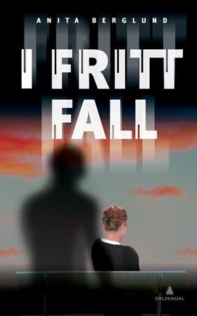 "I fritt fall - kriminalroman" av Anita Berglund