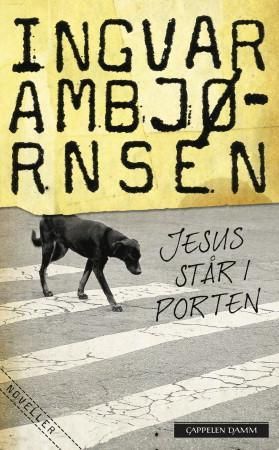 "Jesus står i porten fortellinger" av Ingvar Ambjørnsen