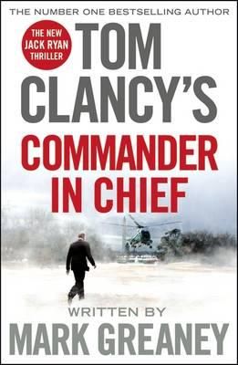 Tom Clancy's Commander-in-chief - a Jack Ryan novel
